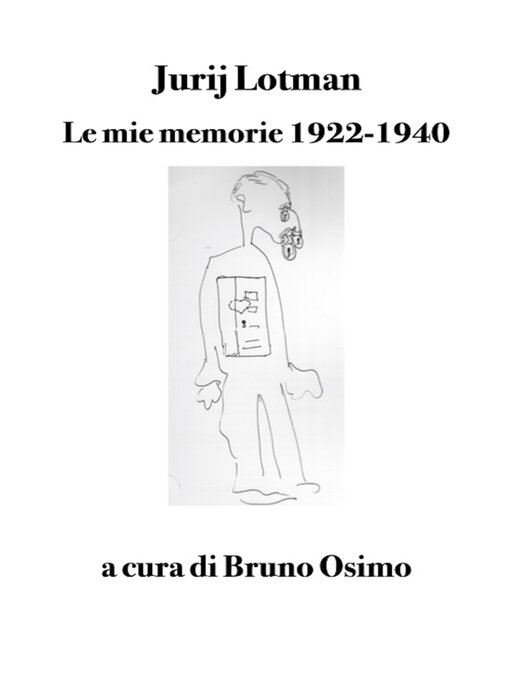 Title details for Le mie memorie 1922-1940 by Jurij Lotman - Wait list